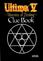 Cover of a book with "Ultima® V" in gold lettering. In a duller shade of gold is "Warriors of Destiny™" in a Gothic font. "Clue Book" appears in white above a symbol consisting of a circle with several joining lines inside.