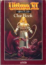 Scan of the cover of a book titled "Ultima® VI Clue Book". Some additional Japanese acts as subtext. A drawing of a medieval-clad man armed with a sword and shield stands with his foot on the chest of an anguished gargoyle.