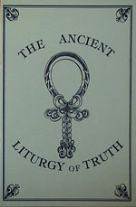 Cover of a booklet called "The Ancient Liturgy of Truth" with decorations in the margins and a large ankh with flourishes in the center.