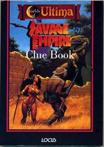 Cover of a book titled "Worlds of Ultima® The Savage Empire Clue Book". A spear-armed primitive warrior and armed with a 19c firearm are being set upon by a tyrannosaurus rex. The scene takes place in a ruined building which consists only of a portion of a wall.